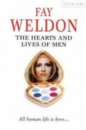 book cover of The Hearts And Lives Of Men by Fay Weldonová