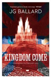 book cover of Kingdom Come by J.G. Ballard