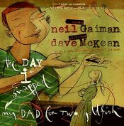 book cover of The Day I Swapped My Dad for Two Goldfish by Dave McKean|Neil Gaiman