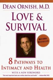 book cover of Love and Survival: 8 Pathways to Intimacy and Health by Dean Ornish