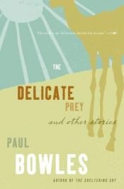 book cover of The Delicate Prey and Other Stories by Paul Bowles