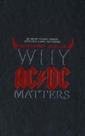 book cover of Why AC/DC Matters by Anthony Bozza