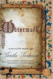 book cover of Watermark : [A Novel of the Middle Ages] by Vanitha Sankaran