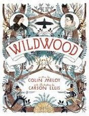 book cover of Wildwood by Carson Ellis|Colin Meloy