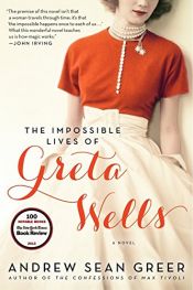 book cover of The Impossible Lives of Greta Wells by Andrew Sean Greer