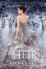 book cover of The Heir (The Selection) by Kiera Cass