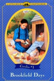 book cover of Brookfield Days (Little House Chapter Book) by Maria D. Wilkes