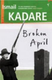 book cover of Aprile spezzato by Ismail Kadare