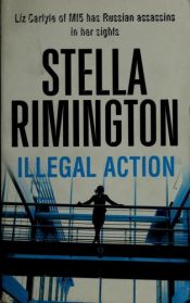 book cover of Illegal action by Stella Rimington