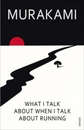 book cover of What I Talk About When I Talk About Running by Ursula Gräfe|Харуки Мураками