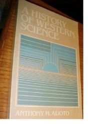 book cover of A history of western science by Anthony M. Alioto