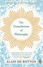book cover of The Consolations of Philosophy by Alain de Botton