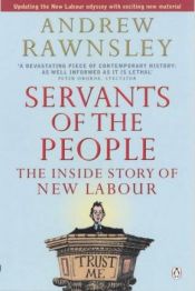 book cover of Servants of the People: The Inside Story of New Labour by Andrew Rawnsley