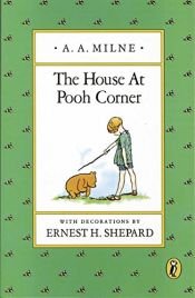 book cover of The house at Pooh Corner. With colour illus. by E. H. Shepard by Alan Alexander Milne