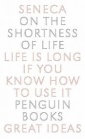 book cover of On the Shortness of Life (Penguin Great Ideas) by Sénèque