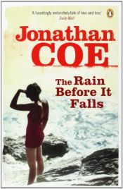 book cover of The Rain Before It Falls by Jonathan Coe