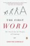 First Word, the: The Search for the Origins of Language
