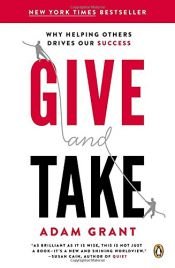 book cover of Give and Take: Why Helping Others Drives Our Success by Adam Grant