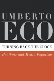 book cover of Turning Back the Clock: Hot Wars and Media Populism by Эко, Умберто