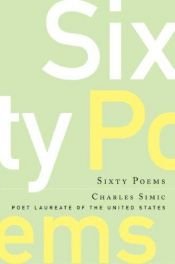 book cover of Sixty poems by Charles Simić