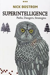 book cover of Superintelligence: Paths, Dangers, Strategies by Nick Bostrom