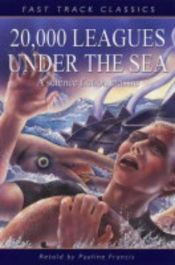 book cover of 20,000 Leagues Under the Sea: Fast Track Classics (Fast Track Classics Series) by Ժյուլ Վեռն