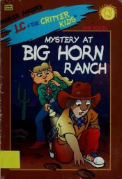 book cover of Mystery at Big Horn Ranch (Mercer Mayers's LC + the Critter Kids Mini Novel #6) (Special Edition) by Mercer Mayer