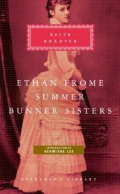 book cover of Ethan Frome, Summer, Bunner Sisters (Everyman's Library Classics & Contemporary Classics) by 伊迪絲·華頓
