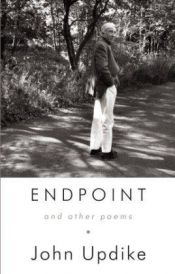 book cover of Endpoint and other poems by Джон Апдайк
