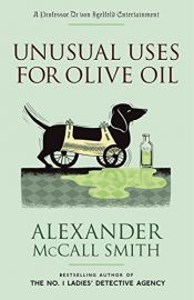 book cover of Unusual Uses for Olive Oil (Professor Dr von Igelfeld Series) by Александр Макколл Смит