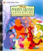 book cover of Disney's Pooh's Grand Adventure: The Search for Christopher Robin by Justine Korman