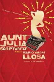 book cover of Aunt Julia and the Scriptwriter by Марыа Варгас Льёса