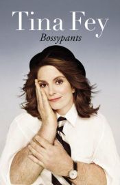 book cover of Bossypants by Тина Феј