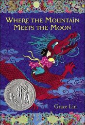 book cover of Where the Mountain Meets the Moon by Grace Lin
