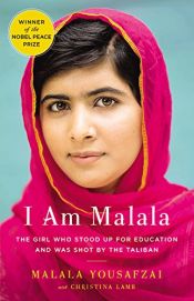 book cover of I Am Malala: The Girl Who Stood Up for Education and Was Shot by the Taliban by Malala Yousafzai