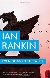 book cover of Even Dogs in the Wild (A Rebus Novel) by イアン・ランキン