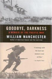 book cover of Good-Bye, Darkness: A Memoir of the Pacific War by William Manchester