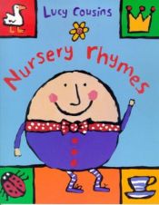 book cover of Nursery Rhymes by Lucy Cousins