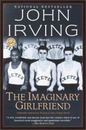 book cover of The Imaginary Girlfriend: A Memoir by John Irving