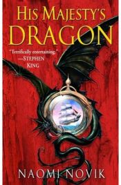 book cover of His Majesty's Dragon by Naomi Novik