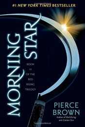 book cover of Morning Star: Book 3 of the Red Rising Saga (Red Rising Series) by Pierce Brown