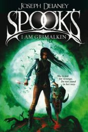 book cover of Spooks. I Am Grimalkin (The Wardstone Chronicles) by Joseph Delaney