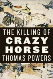 book cover of The killing of Crazy Horse by Thomas Powers