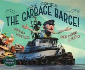 book cover of Here comes the garbage barge! by Jonah Winter