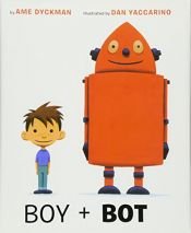 book cover of Boy and Bot by Ame Dyckman