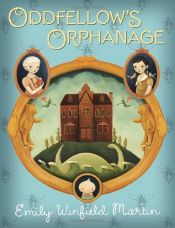 book cover of Oddfellow's Orphanage by Emily Winfield Martin