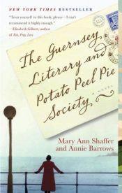 book cover of The Guernsey Literary and Potato Peel Pie Society by Annie Barrows|Mary Ann Shaffer