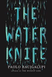 book cover of The Water Knife by Paolo Bacigalupi
