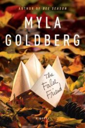 book cover of The false friend by Myla Goldberg