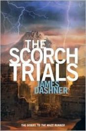 book cover of The Maze Runner: Book 2, The Scorch Trials by James Dashner
